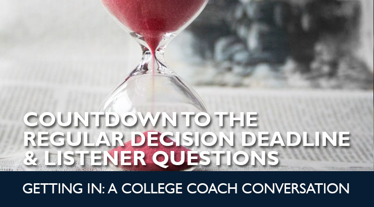 Countdown To The Regular Decision Deadline Listener Questions Bright Horizons College Coach Blog