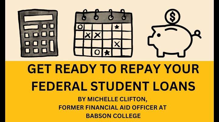 Get Ready to Repay Your Federal Student Loans